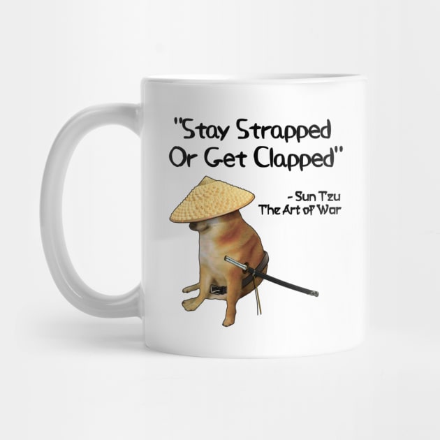 The Art Of War Meme Strapped Clapped Samurai Doge by latebirdmerch